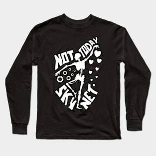 Not Today Ai Long Sleeve T-Shirt